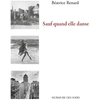 Image de Sauf quand elle danse Béatrice Renard