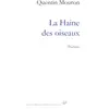 Image de La haine des oiseaux Quentin Mouron