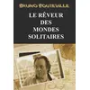 Image de Le rêveur des mondes solitaires Bruno Bouteville
