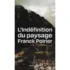 Image de L'Indéfinition du paysage Franck Poirier