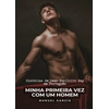 Image de Minha Primeira Vez com um Homem : Histórias de Sexo Explicito Gay em Português Manuel Garcia