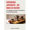 Image de Céramique japonaise : du Raku au Kutani : Un voyage à travers le monde de la poterie japonaise