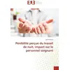 Image de Pénibilité perçue du travail de nuit, impact sur le personnel soignant