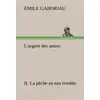 Image de L'argent des autres ii. la peche en eau trouble Emile Gaboriau