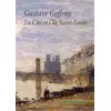 Image de La cité et l'île Saint-Louis Gustave Geffroy