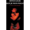 Image de Dites-leur que je suis folle P. Thullier-Girard