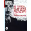 Image de Au ghetto de varsovie nous avons combattu avec marek edelman - le ghetto de varsovie Eric Simard