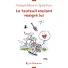 Image de Le fauteuil roulant malgré lui François-Marie Pons, Sylvie Pons