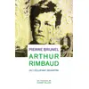 Image de Arthur rimbaud ou l'éclatant désastre Pierre Brunel