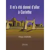 Image de Il m'a été donné d'aller à Corinthe Tome 1 Philippe Saubadine
