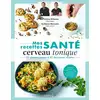 Image de Mes recettes santé : cerveau tonique Guillaume Marinette, Jérémy Girbovan