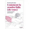 Image de Comment la rendre folle (de vous) : La femme érotique : mode d'emploi Gérard Leleu