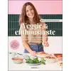 Image de Veggie & enthousiaste : 100 recettes gourmandes pour tous les moments de la semaine @Macuisineenthousiaste