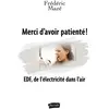 Image de Merci d'avoir patienté ! : EDF, de l'électricité dans l'air Frédéric Maze