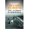 Image de Au creux de l'ombre : le silence du camp Gurs Christiane Laborde