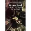 Image de GEORGE SAND ET LE SECRET OUBLIE DE NOHANT (GESTE) Françoise-Renée Jamet