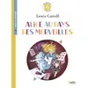 Image de Alice au pays des merveilles de Lewis Carrol Anne-Lise Nalin, Isabelle Antonini, Fabienne Hervieux, Lorraine Meurisse