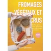 Image de Fromages végétaux et crus Ariane Naumovic