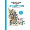 Image de L'Incroyable histoire de l'éducation
