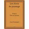 Image de Les êtres de passage Tome 1 : thé au jasmin Joan Dumesgnil