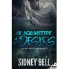 Image de Les bad boys de Woodbury Tome 2 : se soumettre à ses désirs Sidney Bell