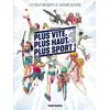 Image de Plus vite, plus haut, plus sport - tome 01 Collectif