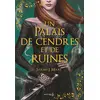 Image de Un palais d'épines et de roses (ACOTAR) Tome 3 : un palais de cendres et de ruines Sarah J. Maas