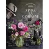 Image de Vivre la campagne : 70 recettes gourmandes et généreuses aux couleurs de la campagne Françoise Lefébure, Monique Duveau