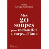 Image de Mes 20 soupes pour réchauffer le corps et l'âme Perla Servan-Schreiber