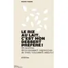 Image de Le riz au lait, c'est mon dessert préféré ! 50 recettes délicieusement régressives de chefs totalement addicts ! Philippe Toinard