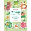 Image de Healthy pour la vie : 60 recettes pour colorer le quotidien Corinne Eon