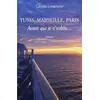 Image de Tunis, Marseille, Paris : Avant que je n'oublie...