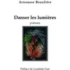 Image de Danser les lumières Arnousse Beaulière