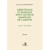 Image de Libertinage et mariage sont les deux mamelles de l'amour - Tome II : Brouilleries Raymond Vernanchet
