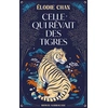 Image de Celle qui rêvait des tigres Elodie Chan