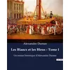 Image de Les Blancs et les Bleus - Tome I Alexandre Dumas