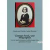 Image de George Sand, une biographie : La vie anecdotique et pittoresque des grands écrivains Jules Bertaut
