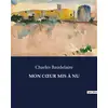 Image de MON COeUR MIS À NU Charles Baudelaire