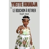 Image de Yvette Kouadja ou le bouchon à retirer Brigith Gbadi