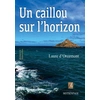 Image de Un caillou sur l'horizon Laure D'Orcemont