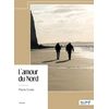 Image de L'amour du Nord Pierre Coste