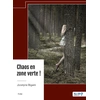 Image de Chaos en zone verte ! Jocelyne Robert Bigaré