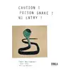 Image de Caution ! poison snake ! no entry ! James Kroll, Mathias Malzieu